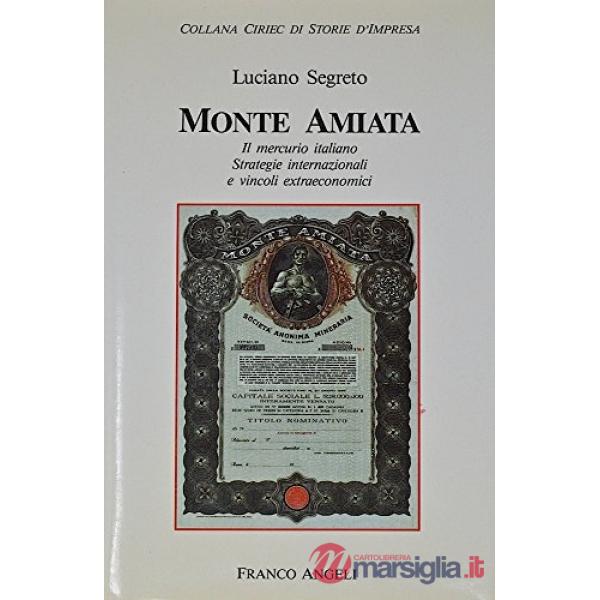 Monte Amiata. Il mercurio italiano. Strategie internazionali e vincoli extraecon