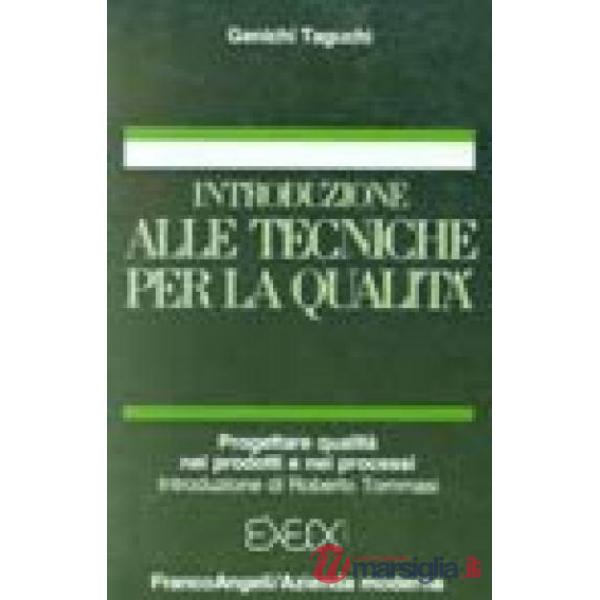 Introduzione alle tecniche per la qualità. Progettare qualità nei prodotti e nei