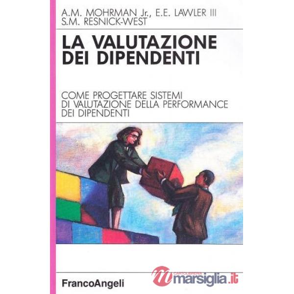 Valutazione dei dipendenti. Come progettare sistemi di valutazione della perform
