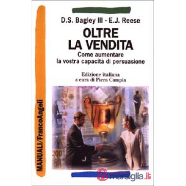 Oltre la vendita. Come aumentare la vostra capacità di persuasione