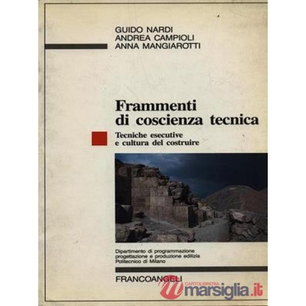 Frammenti di coscienza tecnica. Tecniche esecutive e cultura del costruire