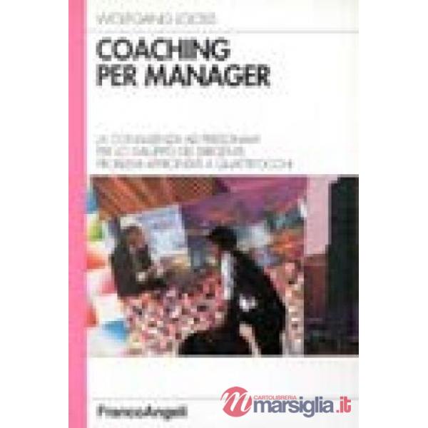 Coaching per manager. La consulenza ad personam per lo sviluppo dei dirigenti: p
