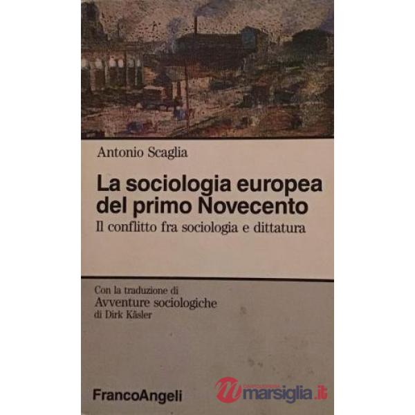 Sociologia europea del primo Novecento. Il conflitto fra sociologia e dittatura (La)