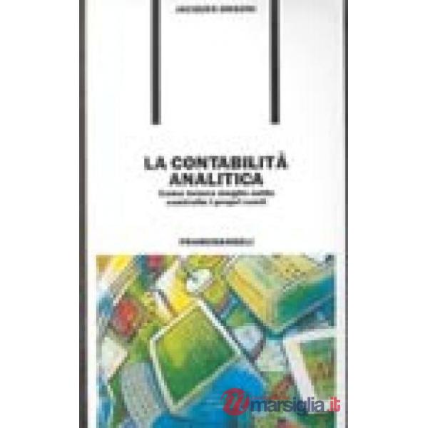 Contabilità analitica. Come tenere meglio sotto controllo i propri costi (La)