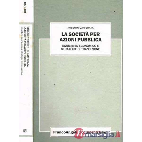 Società per azioni pubblica. Equilibrio economico e strategie di transizione (La