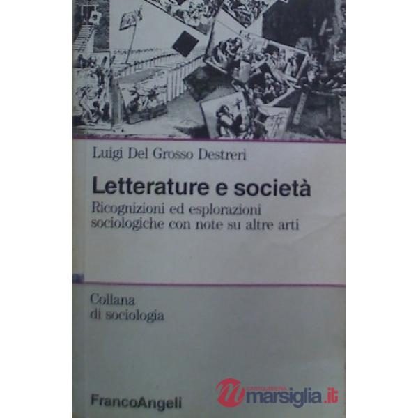 Letterature e società. Ricognizioni ed eslporazioni sociologiche con note su altre arti