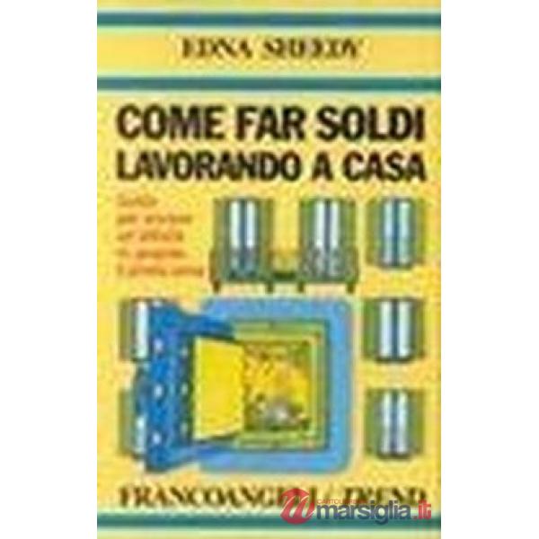 Come far soldi lavorando a casa. Guida per avviare un'attività in proprio: il pr