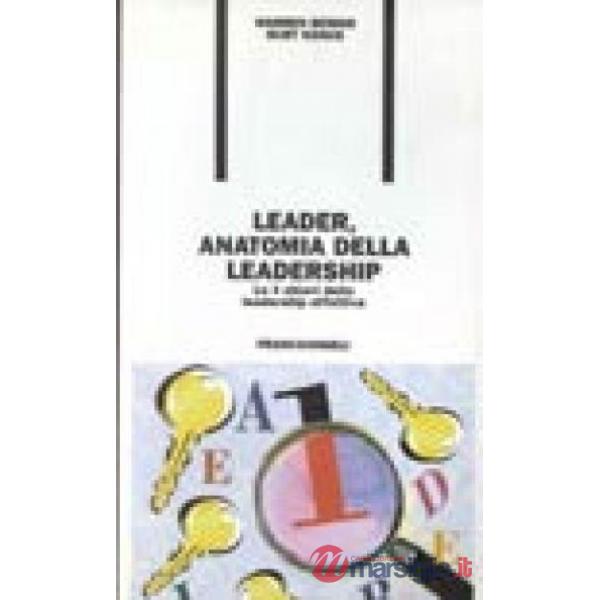 Leader. Anatomia della leadership. Le 4 chiavi della leadership effettiva