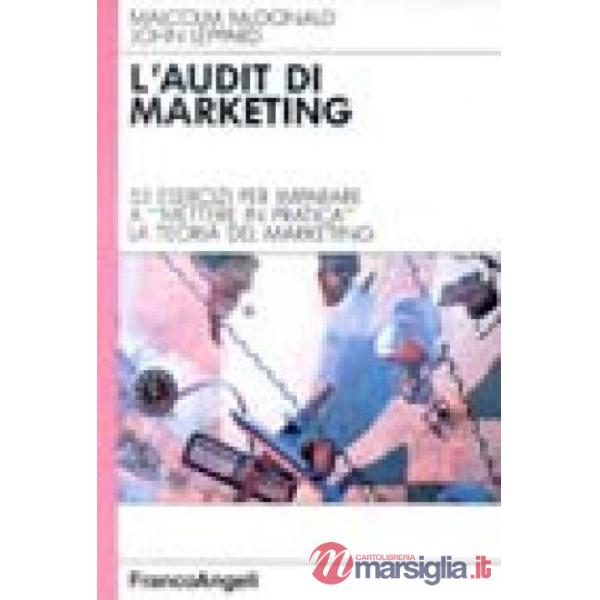 Audit di marketing. come mettere in pratica la teoria del marketing (L')