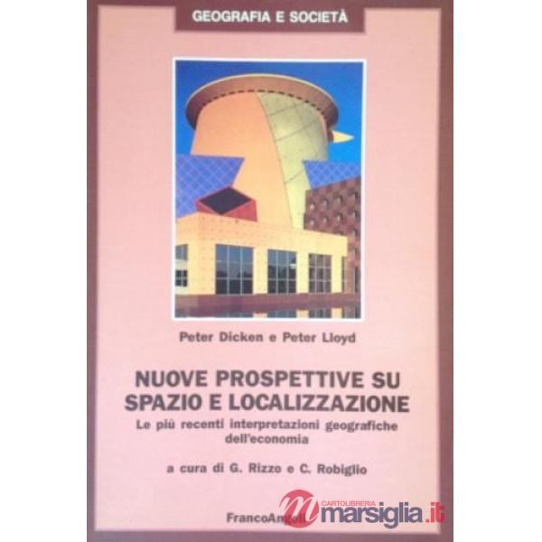 Nuove prospettive su spazio e localizzazione. Le più recenti interpretazioni geo