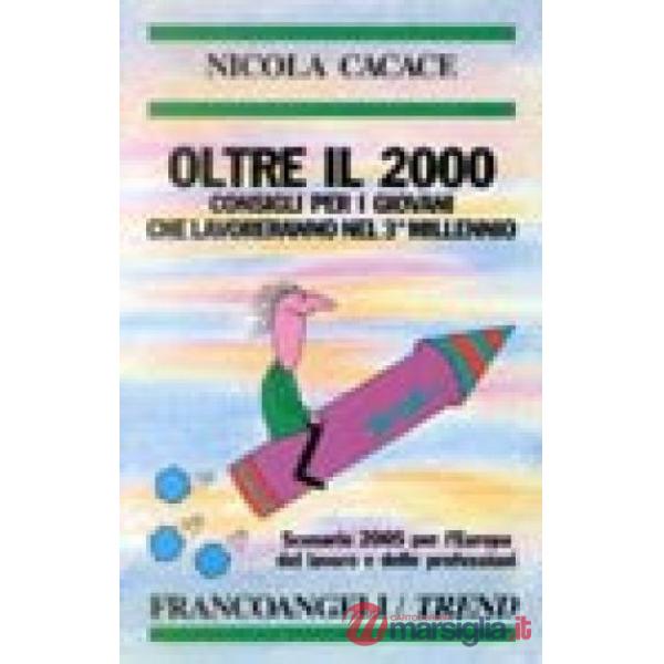 Oltre il 2000. Consigli per i giovani che lavoreranno nel III millennio. Scenari