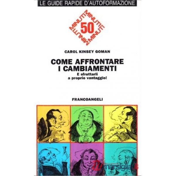 Come affrontare i cambiamenti. E sfruttarli a proprio vantaggio!