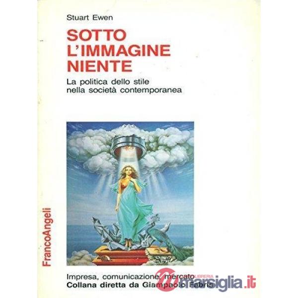 Sotto l'immagine niente. La politica dello stile nella società contemporanea