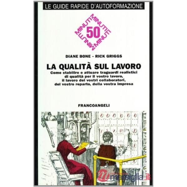 Qualità sul lavoro. Come stabilire traguardi realistici di qualità per il vostro