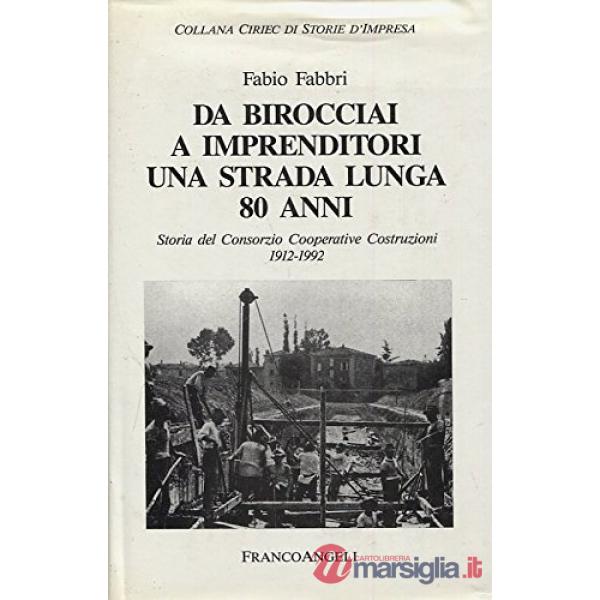 Da birocciai a imprenditori. Una strada lunga 80 anni. Storia del Consorzio Coop