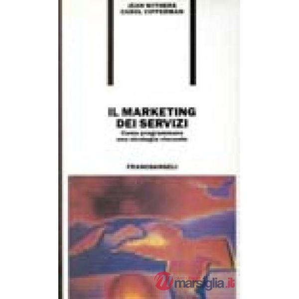 Marketing dei servizi. Come programmare una strategia vincente (Il)