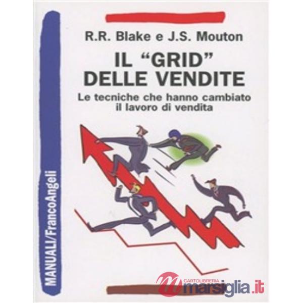 Grid delle vendite. Le tecniche che hanno cambiato il lavoro di vendita (Il)