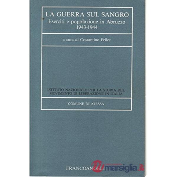 Guerra sul Sangro: eserciti e popolazione in Abruzzo 1943-1944 (La)