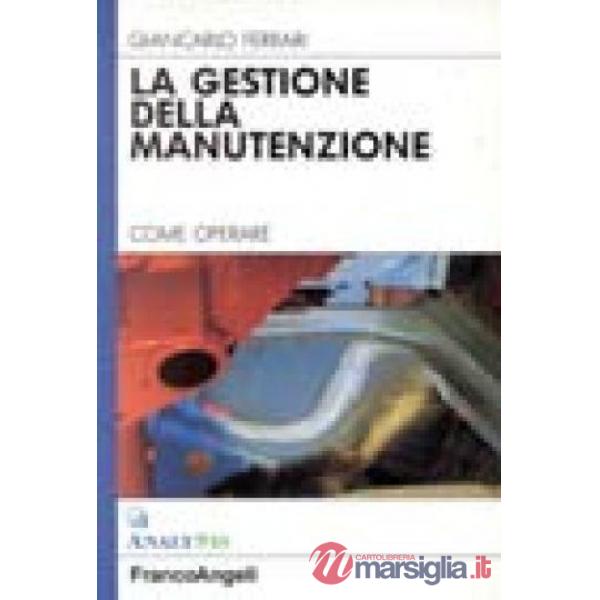 Gestione della manutenzione. Come operare (La)