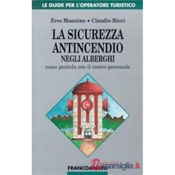 Sicurezza antincendio negli alberghi. Come gestirla con il vostro personale (La)