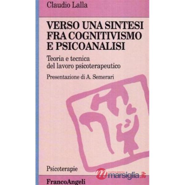Verso una sintesi fra cognitivismo e psicoanalisi. Teoria e tecnica del lavoro p