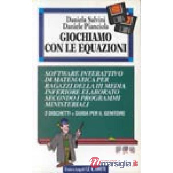 Giochiamo con le equazioni. Software interattivo per ragazzi della III media inf