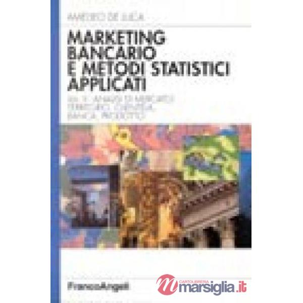Marketing bancario e metodi statistici applicati. Vol. II - Analisi di mercato: 