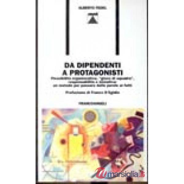 Da dipendenti a protagonisti. Flessibilità organizzativa, "gioco di squadra", re
