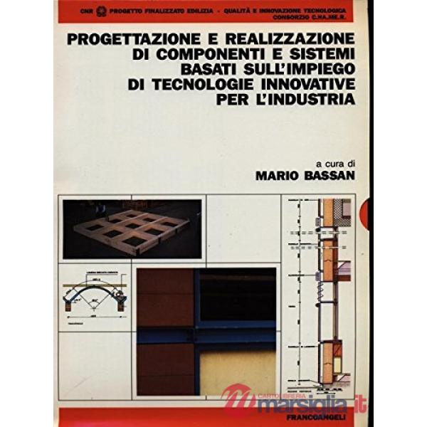 Progettazione e realizzazione di componenti e sistemi basati sull'impiego di tecnologie innovative per l'industria