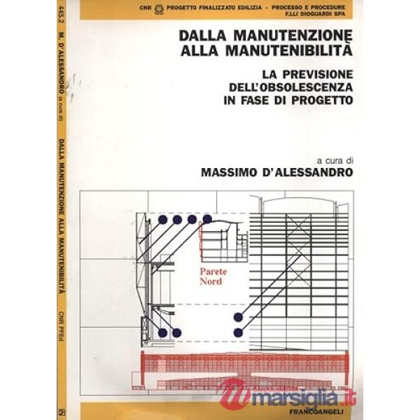 Dalla manutenzione alla manutenibilità. La previsione dell'obsolescenza in fase di progetto