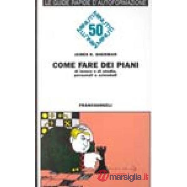 Come fare dei piani di lavoro o di studio, personali o aziendali