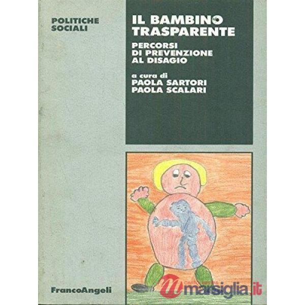 Bambino trasparente. Percorsi di prevenzione al disagio (Il)