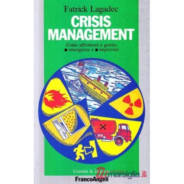 Crisis Management. Come affrontare e gestire emergenze e imprevisti