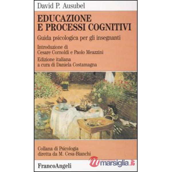 Educazione e processi cognitivi. Guida psicologica per gli insegnanti