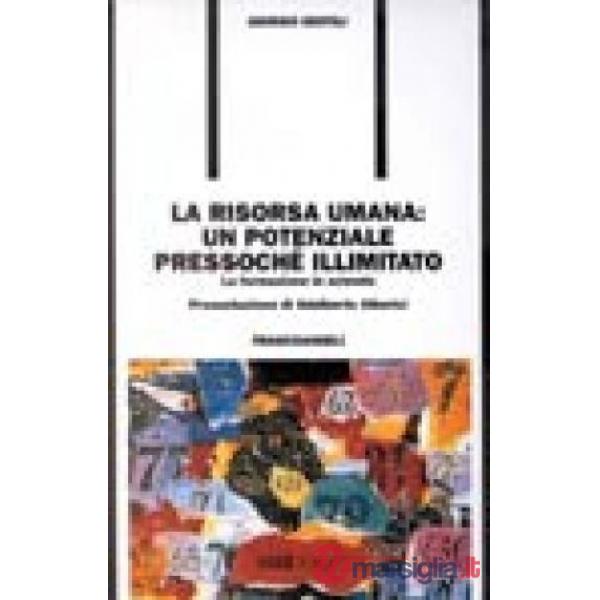 Risorsa umana: un potenziale pressochè illimitato. La formazione in azienda (La)