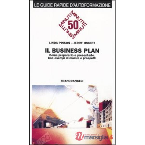 Business plan. Come prepararlo e presentarlo. Con esempi di moduli e prospetti (
