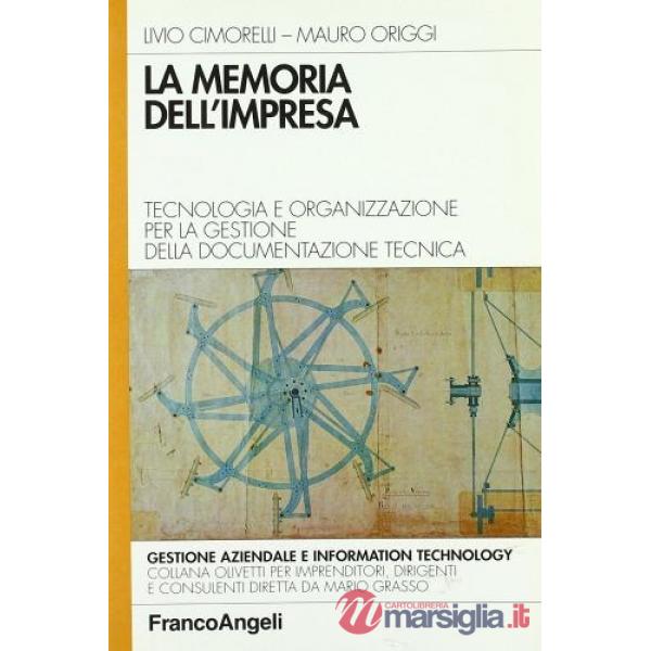 Memoria dell'impresa. Tecnologia e organizzazione per la gestione della document