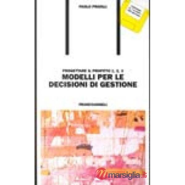 Progettare il profitto. Tomo 2° : Modelli per le decisioni di gestione