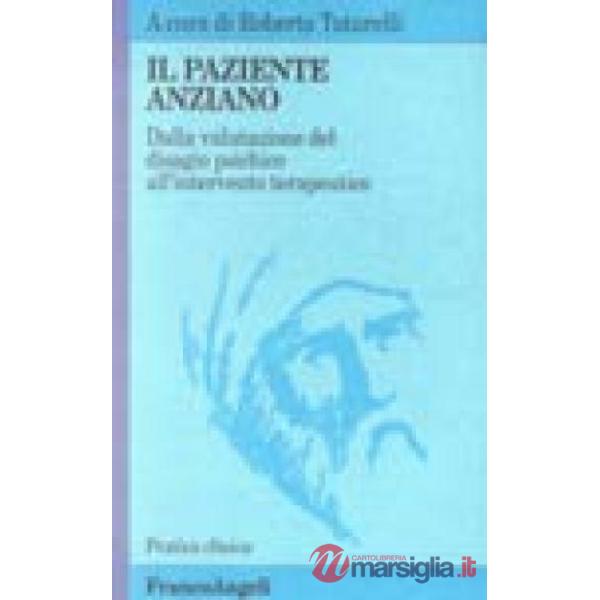Paziente anziano. Dalla valutazione del disagio psichico all'intervento terapeut