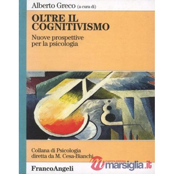 Oltre il cognitivismo. Nuove prospettive per la psicologia