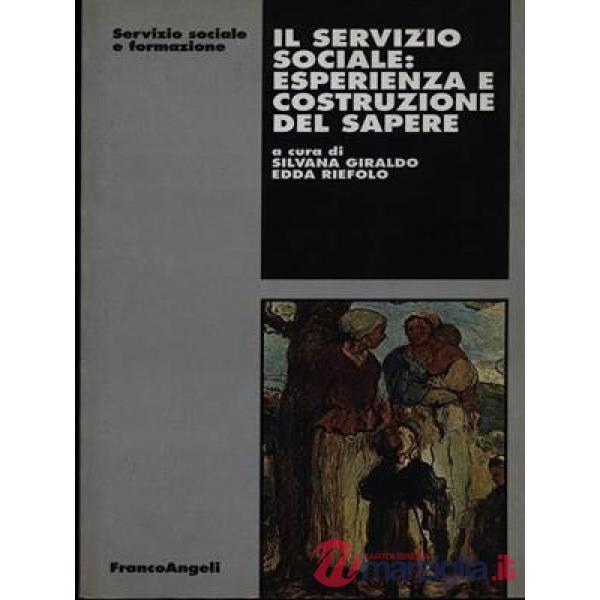 Servizio sociale: esperienza e costruzione del sapere (Il)