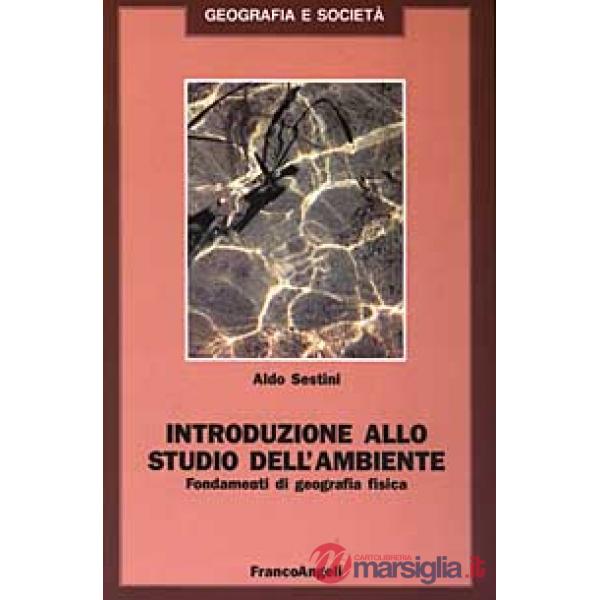 Introduzione allo studio dell'ambiente. Fondamenti di geografia fisica