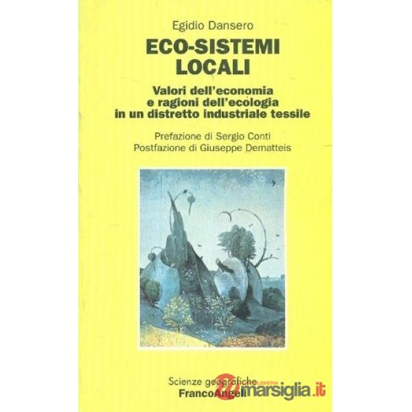 Eco-sistemi locali. Valori dell'economia e ragioni dell'ecologia in un distretto industriale tessile