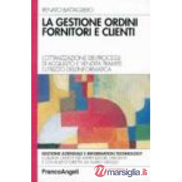 Gestione ordini fornitori e clienti. L'ottimizzazione dei processi di acquisto e