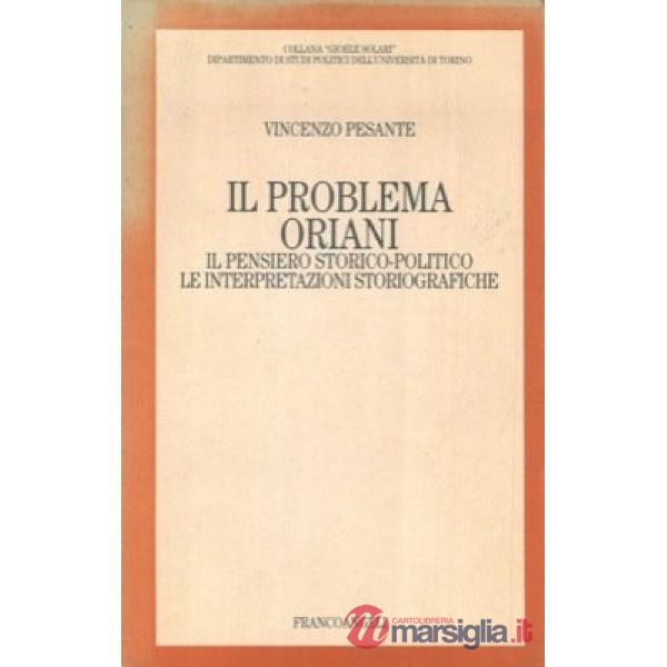 Problema Oriani. Il pensiero storico-politico. Le interpretazioni storiografiche