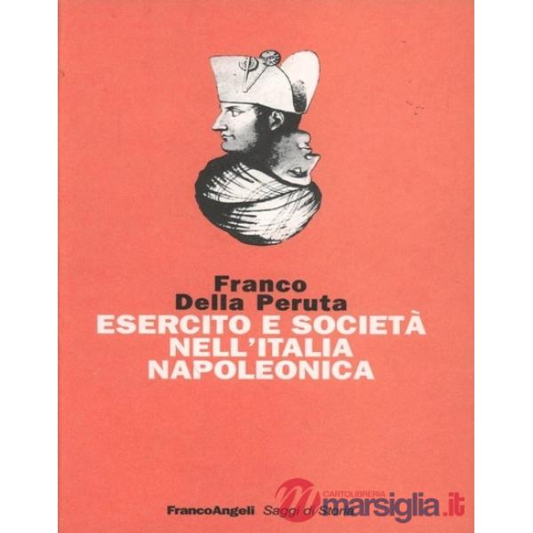 Esercito e società nell'Italia napoleonica. Dalla Cisalpina al Regno d'Italia