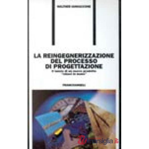 Reingegnerizzazione del processo di progettazione. Il lancio di un nuovo prodott