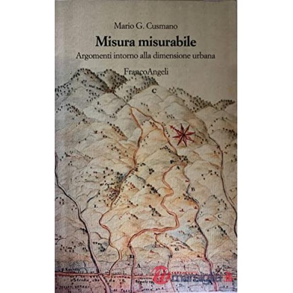 Misura misurabile. Argomenti intorno alla dimensione urbana