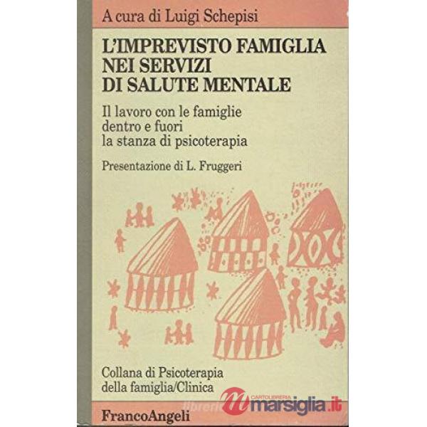 Imprevisto famiglia nei servizi di salute mentale. Il lavoro con le famiglie den