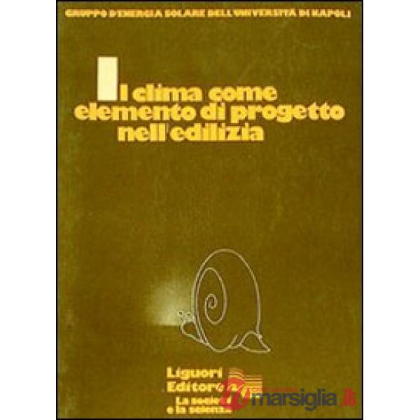 Clima come elemento di progetto nell'edilizia (Il)